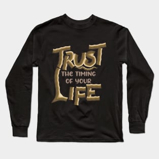 TRUST THE TIMING Long Sleeve T-Shirt